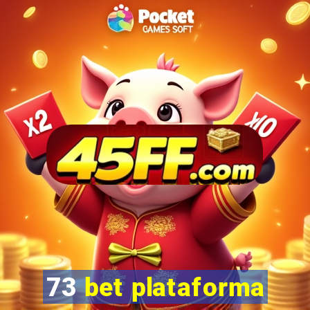 73 bet plataforma